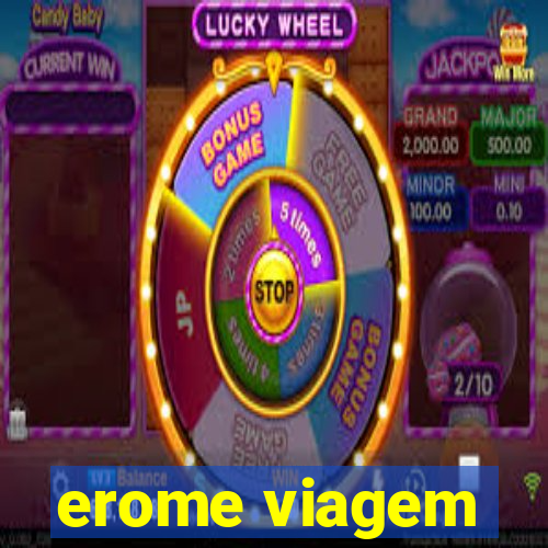 erome viagem